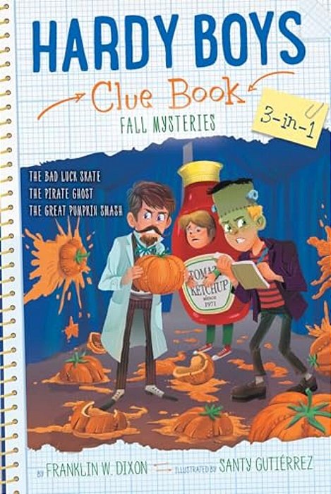 Hardy Boys Clue Book Fall Mysteries 3-In-1: The Bad Luck Skate; The Pirate Ghost; The Great Pumpkin Smash-..