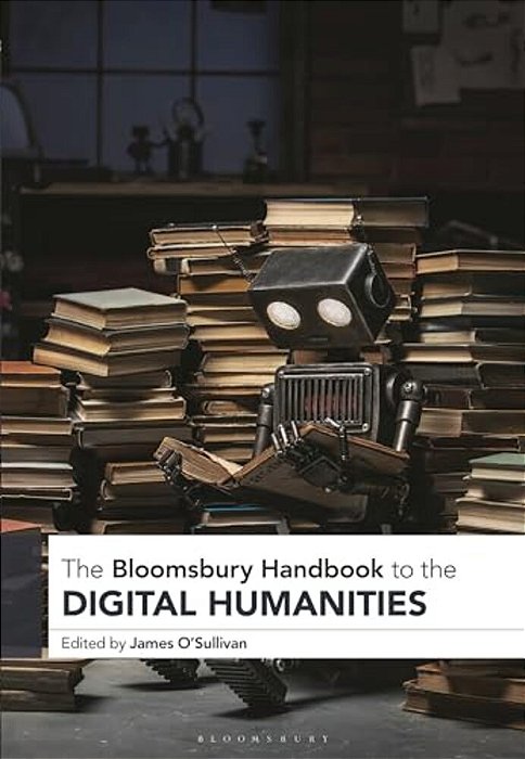 The Bloomsbury Handbook To The Digital Humanities-..
