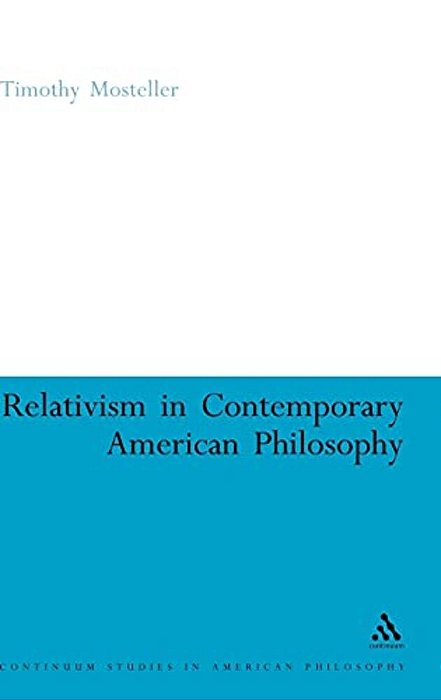 Relativism In Contemporary American Philosophy: Macintyre, Putnam, And Rorty-..