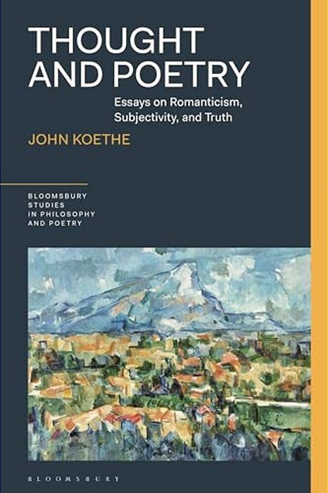 Thought And Poetry: Essays On Romanticism, Subjectivity, And Truth-..