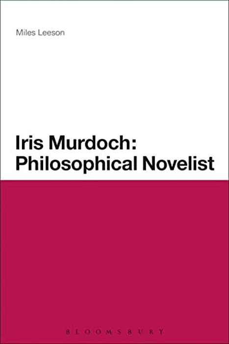 Iris Murdoch: Philosophical Novelist-..
