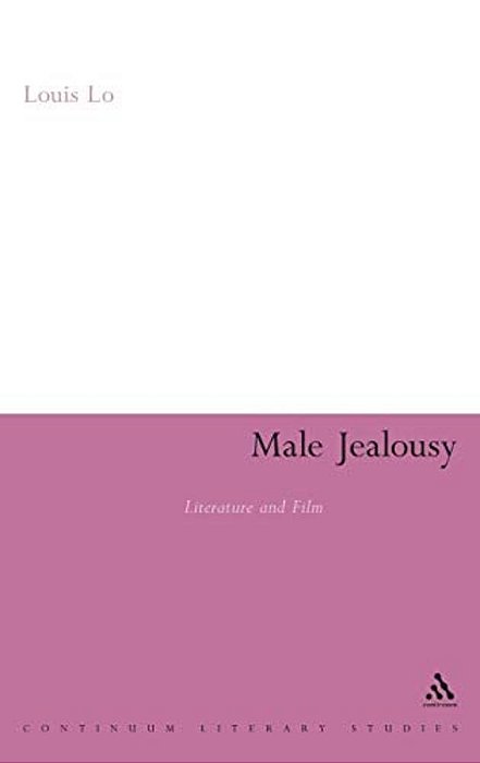 Male Jealousy: Literature And Film-..