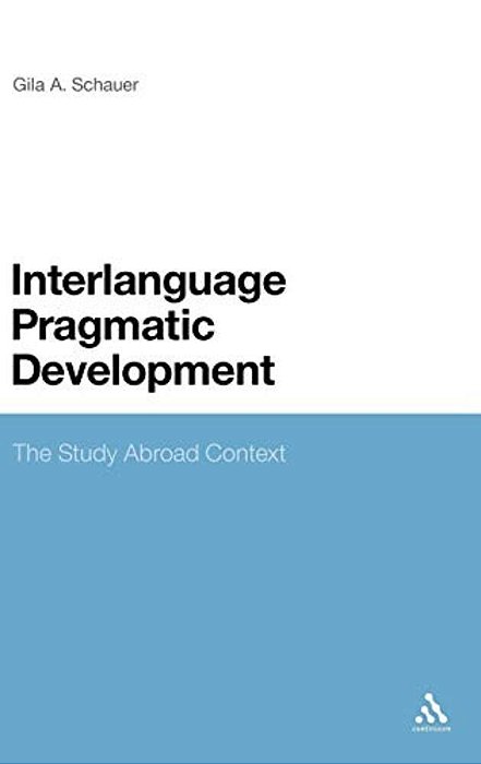 Interlanguage Pragmatic Development: The Study Abroad Context-..