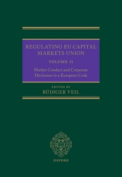 Regulating Eu Capital Markets Union: Volume II: Market Conduct And Corporate Disclosure In A European Code-..