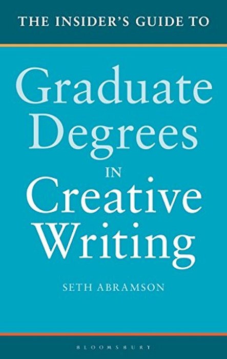 The Insider's Guide To Graduate Degrees In Creative Writing-..