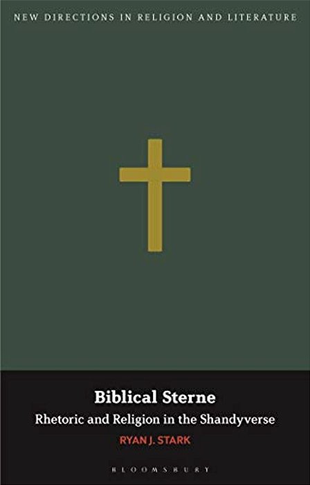 Biblical Sterne: Rhetoric And Religion In The Shandyverse-..