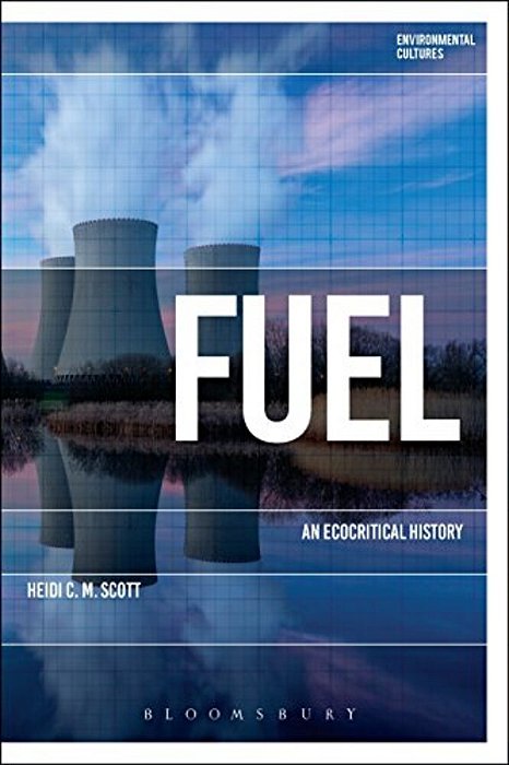 Fuel: An Ecocritical History-..