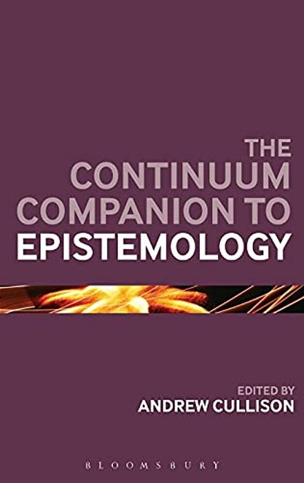 The Continuum Companion To Epistemology-..