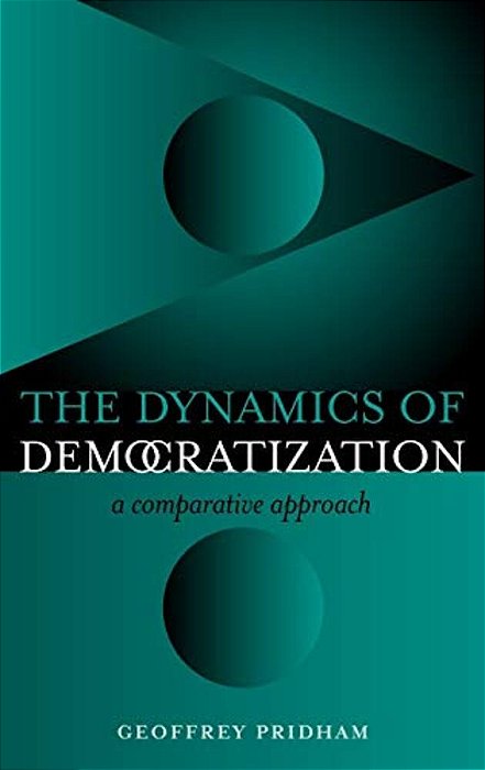 Dynamics Of Democratization: A Comparative Approach-..