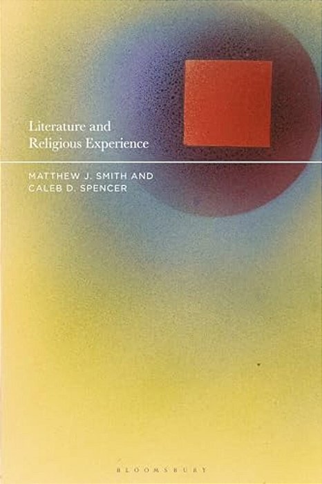 Literature And Religious Experience: Beyond Belief And Unbelief-..