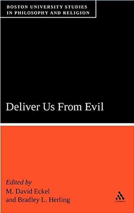 Deliver US From Evil: Boston University Studies In Philosophy And Religion-..
