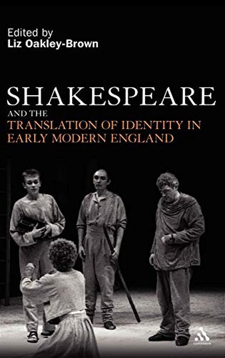 Shakespeare And The Translation Of Identity In Early Modern England-..