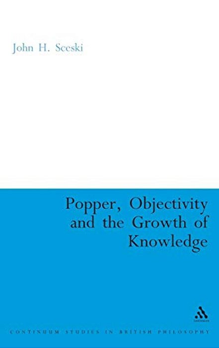 Popper, Objectivity And The Growth Of Knowledge-..