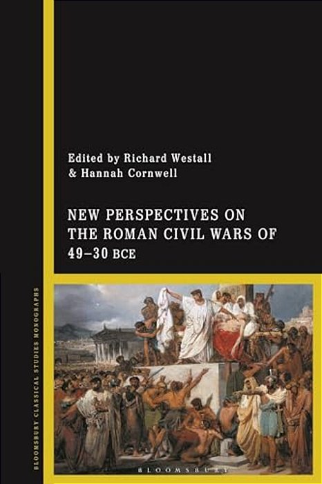 New Perspectives On The Roman Civil Wars Of 49-30 Bce-..