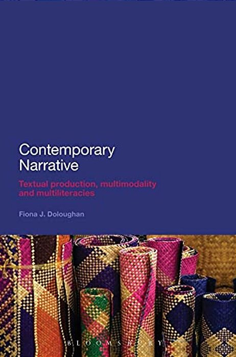 Contemporary Narrative: Textual Production, Multimodality And Multiliteracies-..