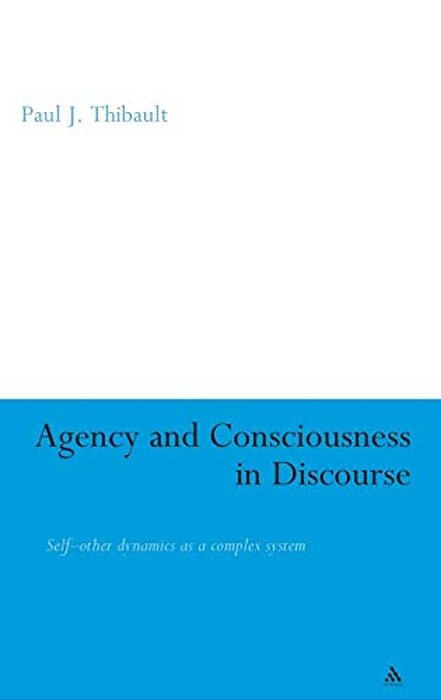Agency And Consciousness In Discourse: Self-Other Dynamics As A Complex System-..