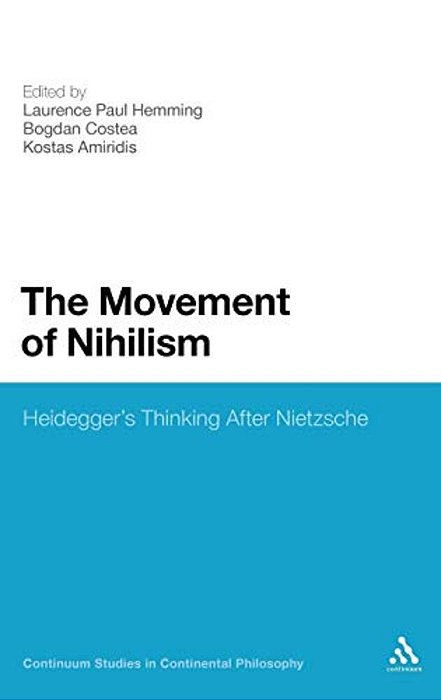 The Movement Of Nihilism: Heidegger's Thinking After Nietzsche-..