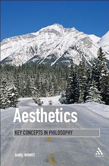 Aesthetics: Key Concepts In Philosophy-..