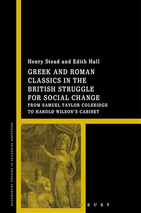 Greek And Roman Classics In The British Struggle For Social Reform-..