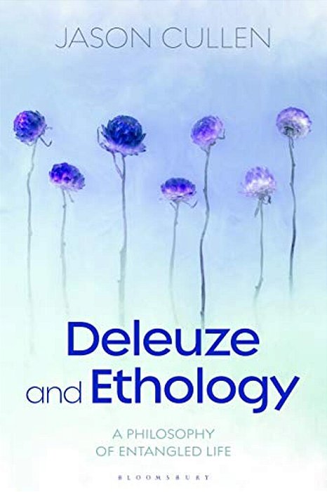 Deleuze And Ethology: A Philosophy Of Entangled Life-..