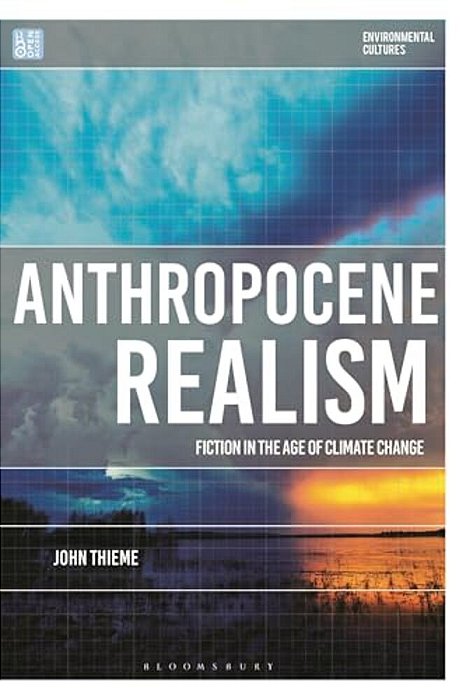 Anthropocene Realism: Fiction In The Age Of Climate Change-..