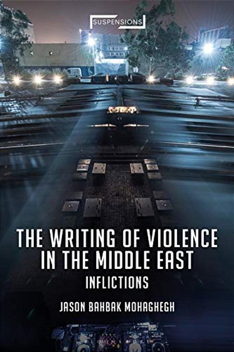 Writing Of Violence In The Middle East: Inflictions-..