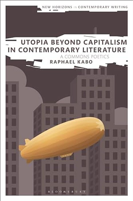 Utopia Beyond Capitalism In Contemporary Literature: A Commons Poetics-..