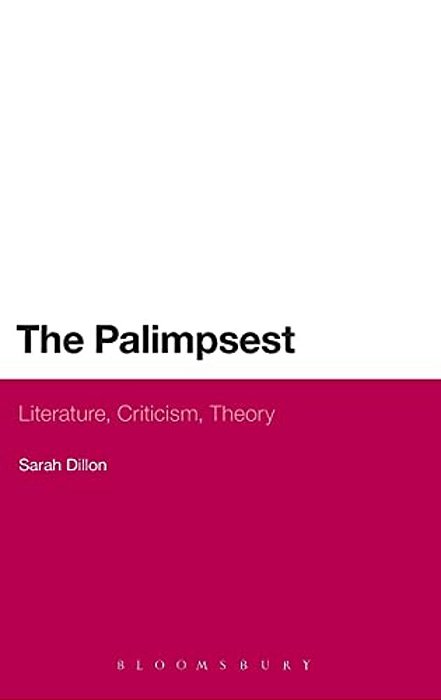 The Palimpsest: Literature, Criticism, Theory-..