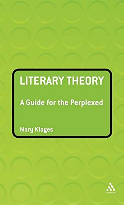 Literary Theory: A Guide For The Perplexed-..