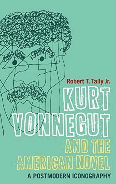 Kurt Vonnegut And The American Novel: A Postmodern Iconography-..
