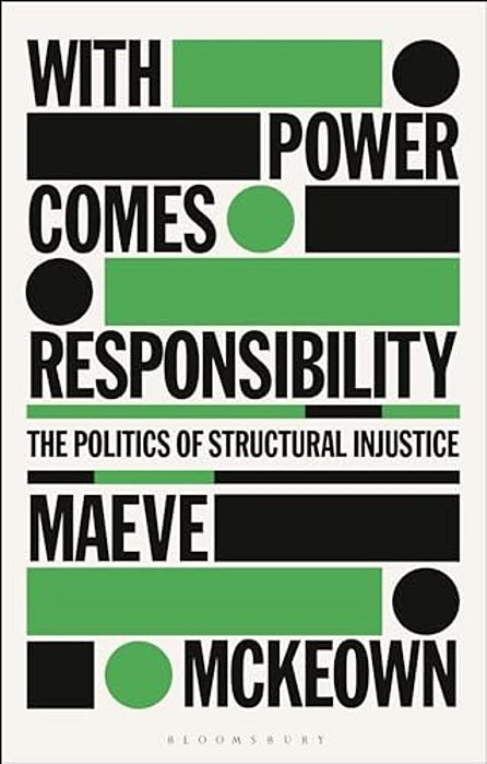 With Power Comes Responsibility: The Politics Of Structural Injustice-..