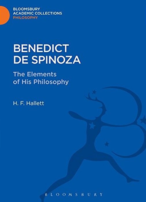 Benedict De Spinoza: The Elements Of His Philosophy-..