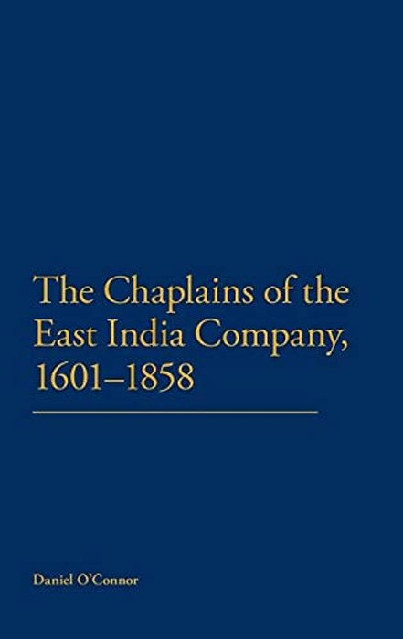 The Chaplains Of The East India Company, 1601-1858-..