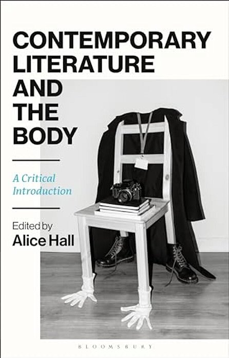Contemporary Literature And The Body: A Critical Introduction-..