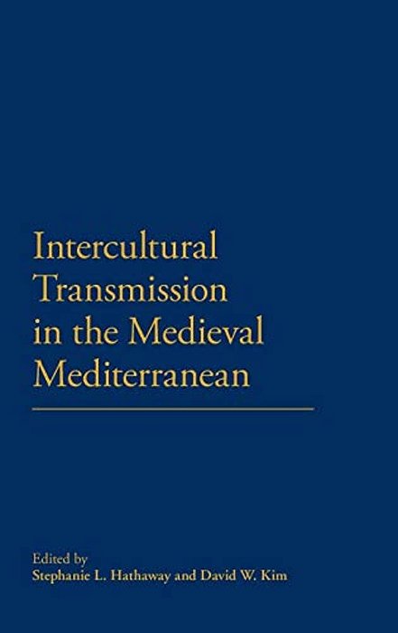 Intercultural Transmission In The Medieval Mediterranean-..