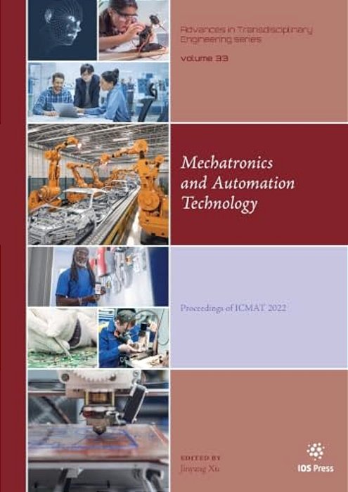 Mechatronics And Automation Technology: Proceedings Of Icmat 2022-..