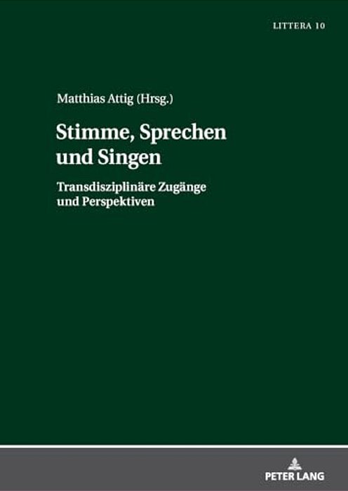 Stimme, Sprechen Und Singen; Transdisziplinäre Zugänge Und Perspektiven-..