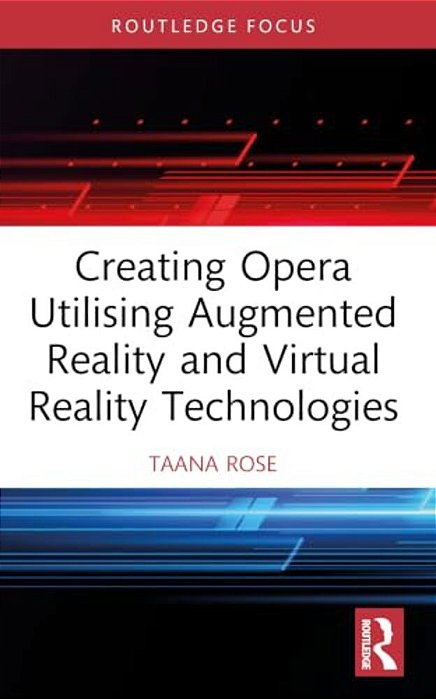 Creating Opera Utilising Augmented Reality And Virtual Reality Technologies-..