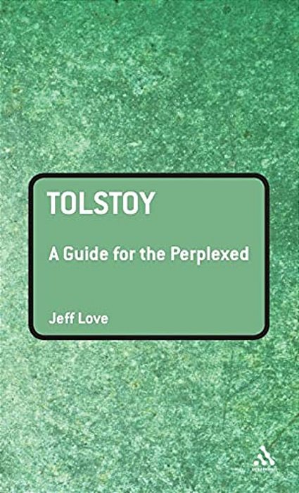 Tolstoy: A Guide For The Perplexed-..