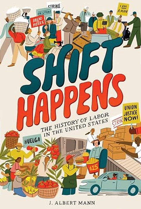 Shift Happens: The History Of Labor In The United States-..