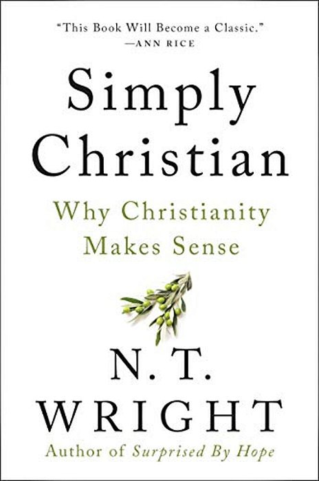 Simply Christian: Why Christianity Makes Sense-..