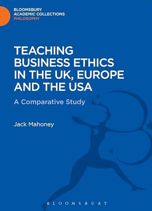 Teaching Business Ethics In The UK, Europe And The USA: A Comparative Study-..
