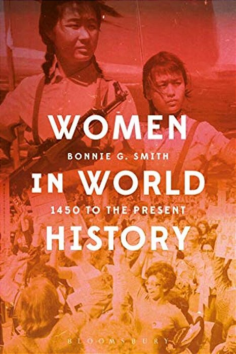 Women In World History: 1450 To The Present-..