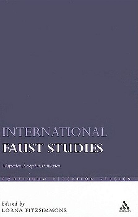 International Faust Studies: Adaptation, Reception, Translation-..