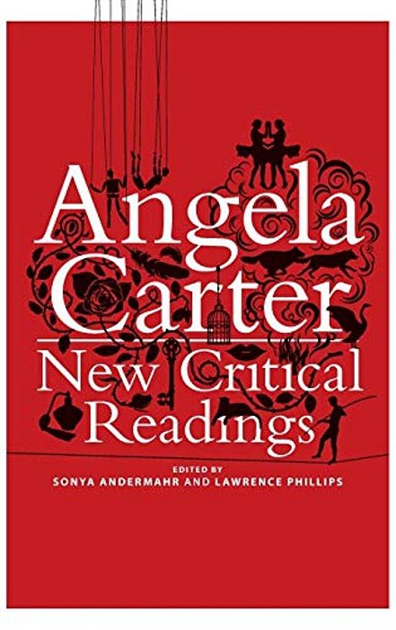 Angela Carter: New Critical Readings-..