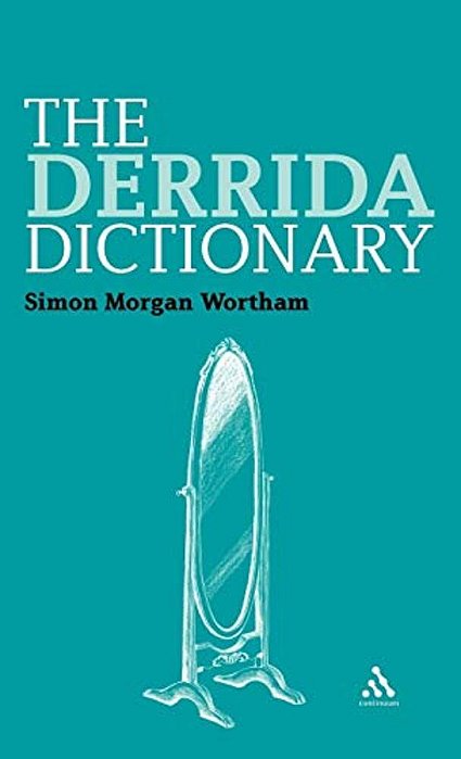 The Derrida Dictionary-..