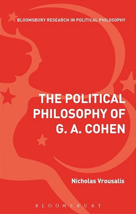 Political Philosophy Of G. A. Cohen: Back To Socialist Basics-..
