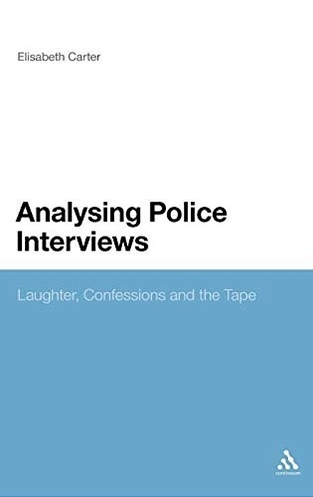 Analysing Police Interviews: Laughter, Confessions And The Tape-..