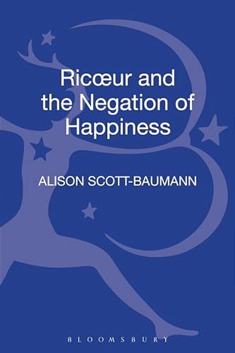 Ricoeur And The Negation Of Happiness-..