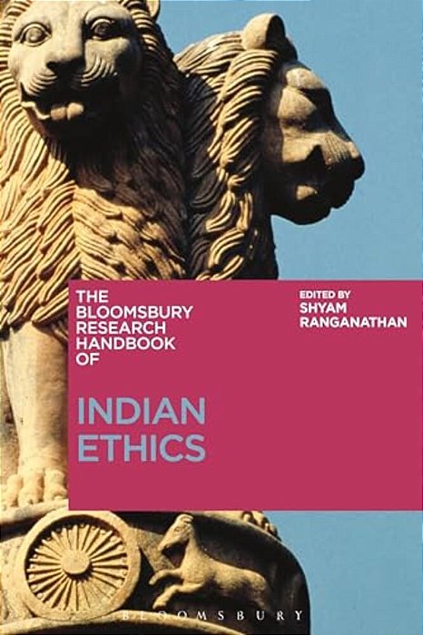 The Bloomsbury Research Handbook Of Indian Ethics-..